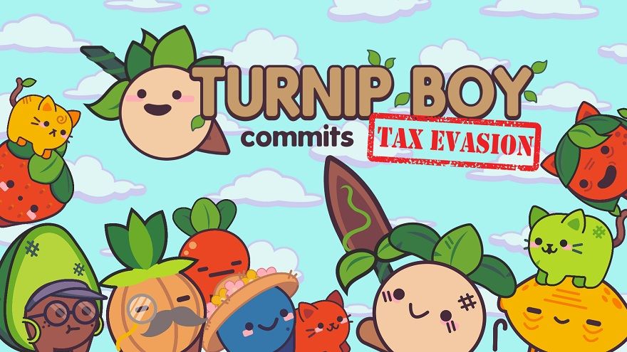 Turnip Boy Commits Tax Evasion