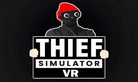 Thief Simulator VR