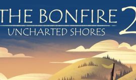 The Bonfire 2: Uncharted Shores