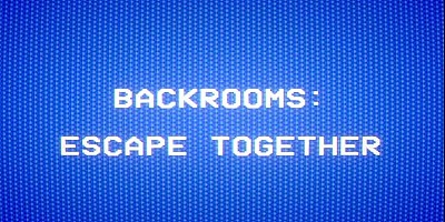 Backrooms: Escape Together