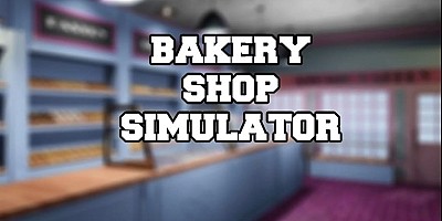 Bakery Shop Simulator