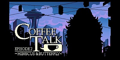 Coffee Talk Episode 2: Hibiscus & Butterfly