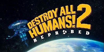 Destroy All Humans! 2 - Reprobed