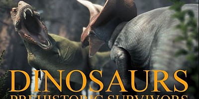 Dinosaurs Prehistoric Survivors