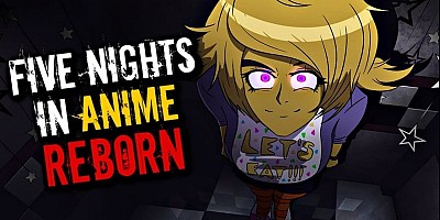 Five Nights In Anime: Reborn