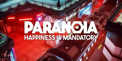 Paranoia: Happiness is Mandatory