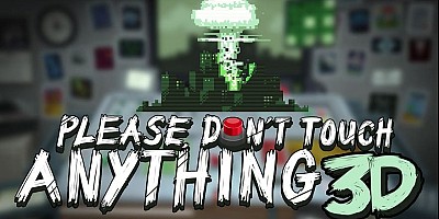 Please, Don't Touch Anything 3D