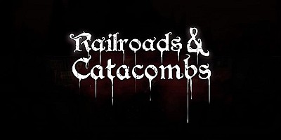 Railroads & Catacombs