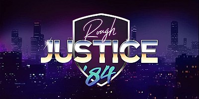 Rough Justice: '84