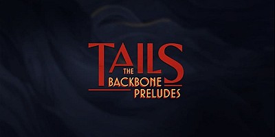 Tails: The Backbone Preludes