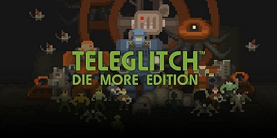 Teleglitch: Die More Edition