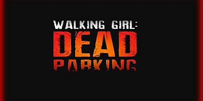 Walking Girl: Dead Parking