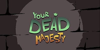 Your Dead Majesty